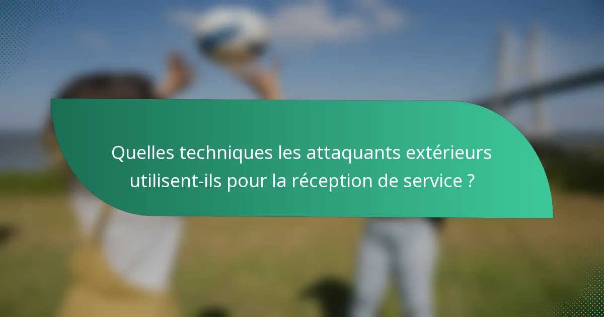 Quelles techniques les attaquants extérieurs utilisent-ils pour la réception de service ?