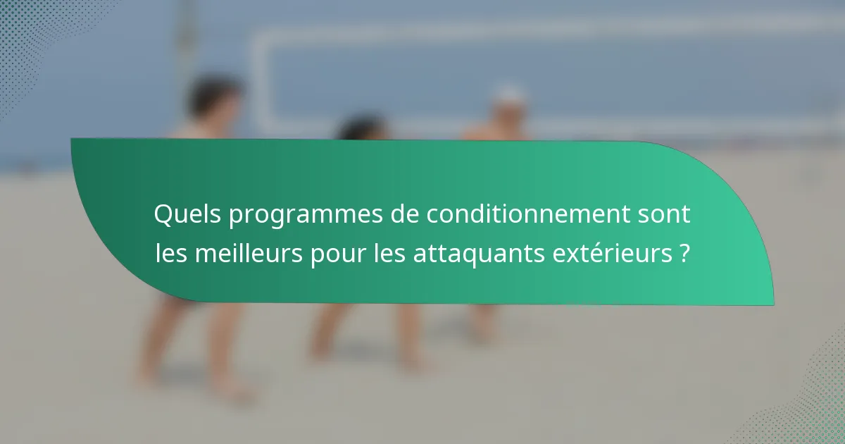 Quels programmes de conditionnement sont les meilleurs pour les attaquants extérieurs ?