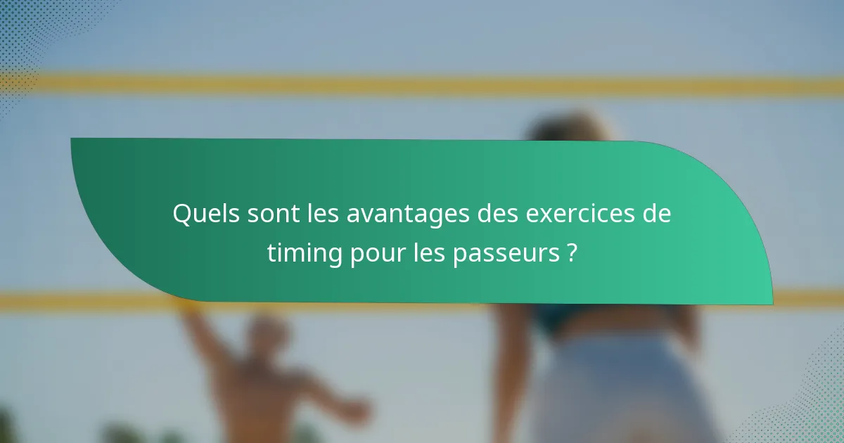 Quels sont les avantages des exercices de timing pour les passeurs ?